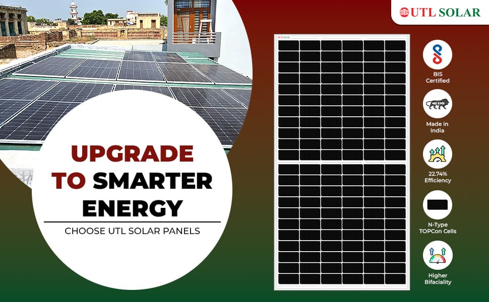 UTL solar panel installed on rooftop with N-Type TOPCon cells offering high efficiency and smarter energy solutions