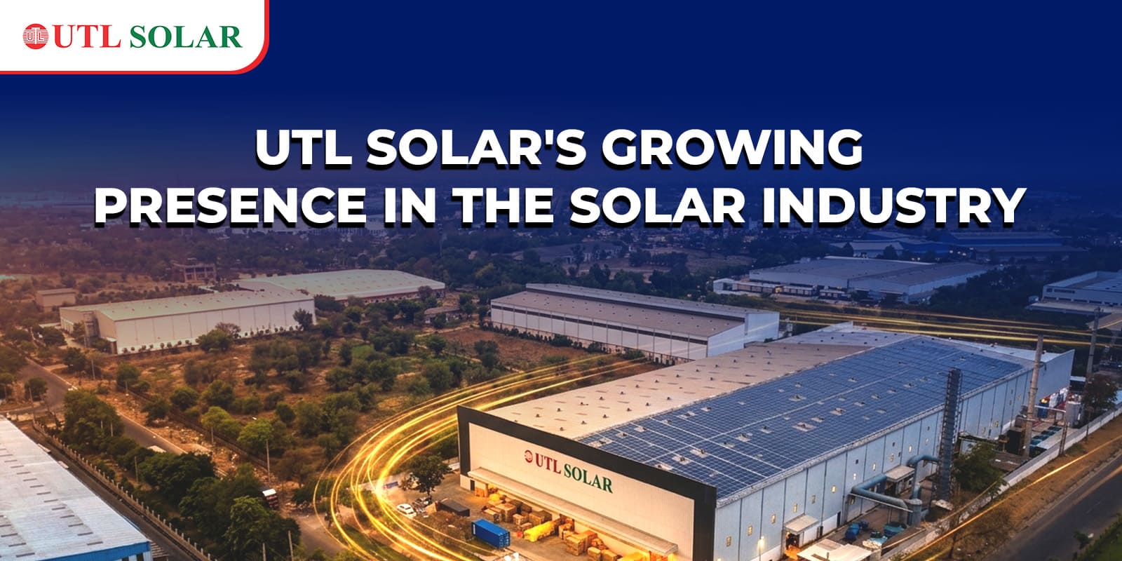 UTL Solar's Growing Presence in the Solar Industry